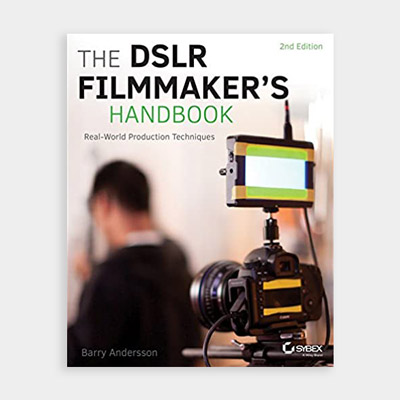 DSLR’s Filmmaker’s Handbook