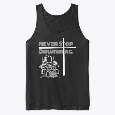 Never Stop Drumming Tank